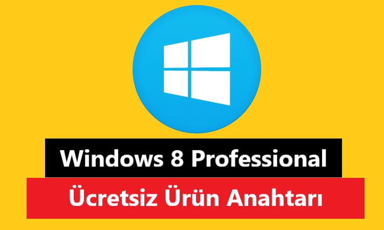 windows 8 professional ücretsiz ürün anahtarı